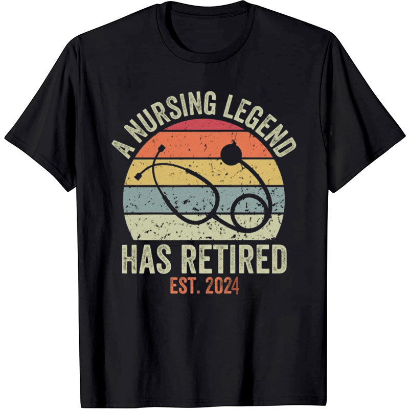 Personalized A Nursing Legend Has Retired Nurse T-Shirt