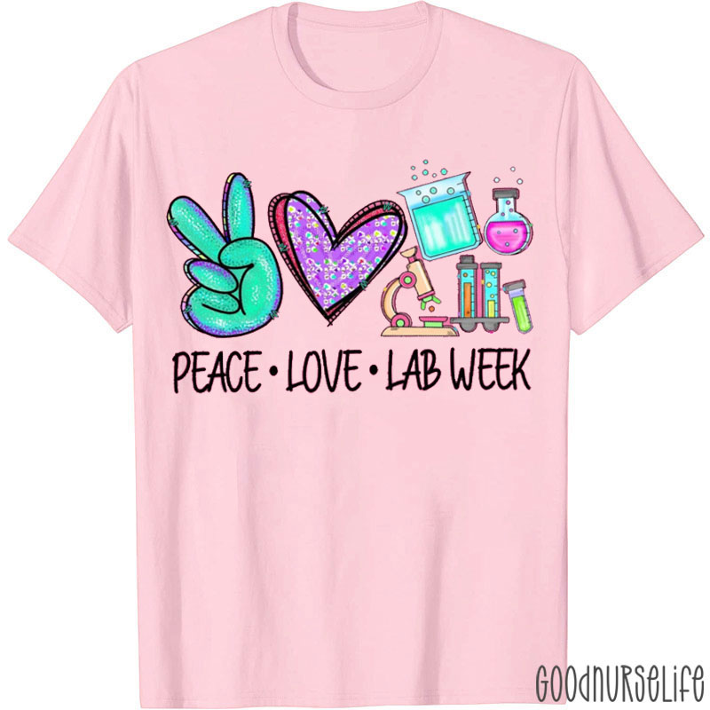 Peace Love Lab Week Nurse T-Shirt