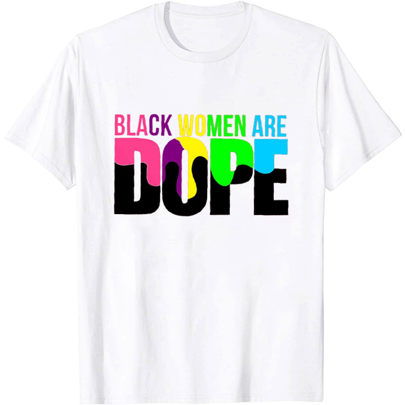 Black Women Are Dope Nurse T-Shirt
