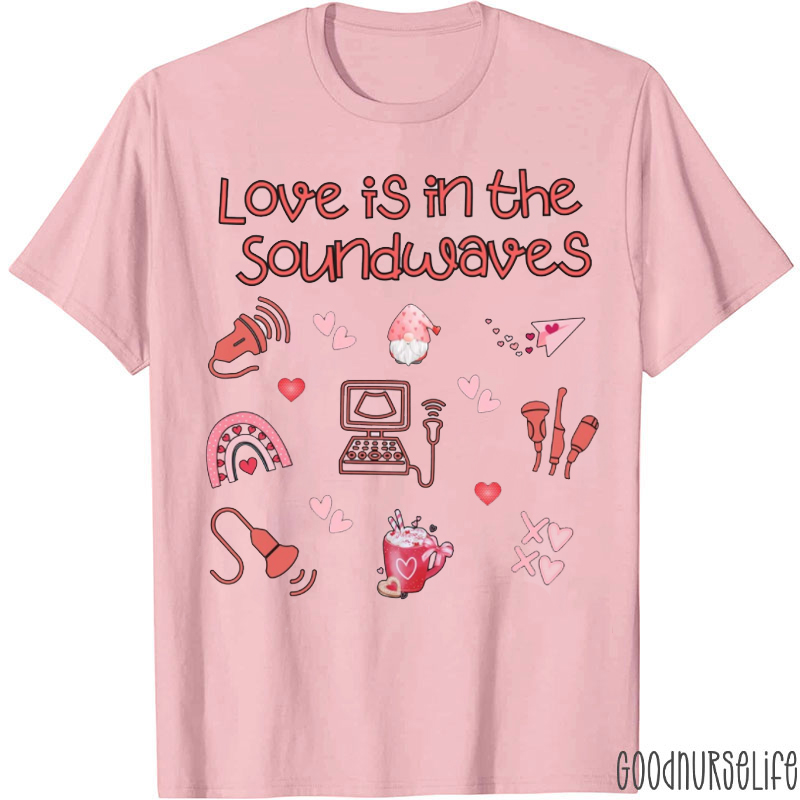 Love Is In The Soundwaves T-shirt