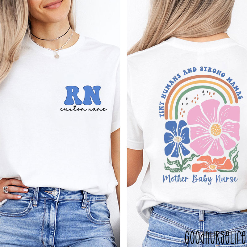 Personalized Tiny Humans And Strong Mamas Mother Baby Nurse Two Sided T-Shirt