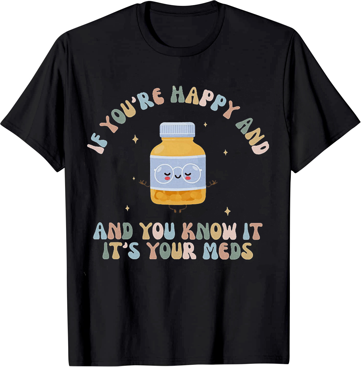 If You're Happy And You Know It Nurse T-Shirt