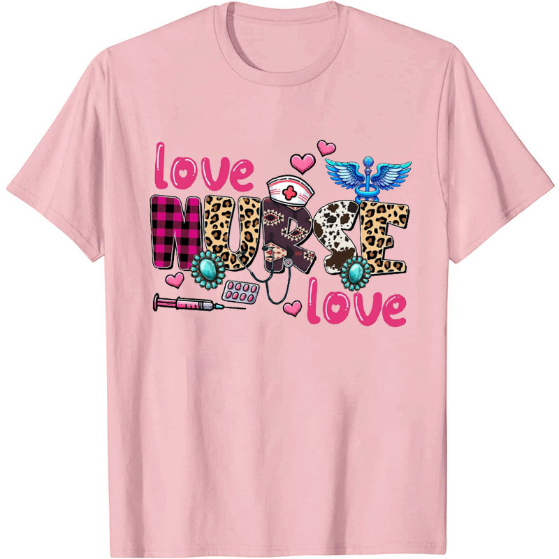 Love Nurse Love Nurse T-Shirt