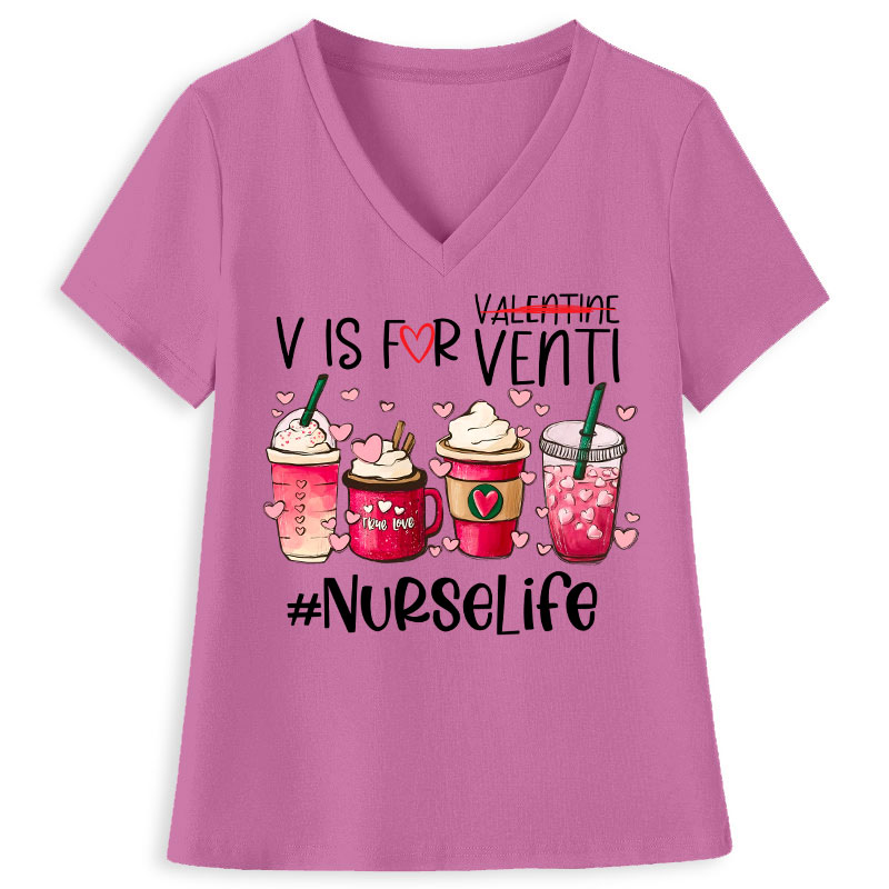 V Is For Venti Not Valentine Nurselife Nurse Female V-Neck T-Shirt