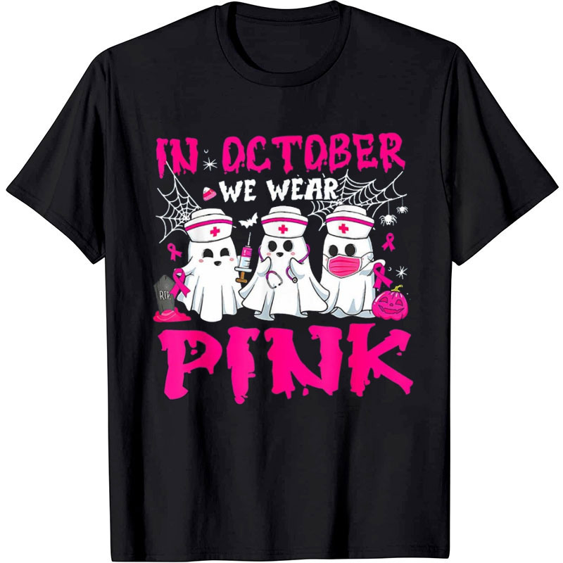 In October We Wear Pink Cute Ghost Nurse T-shirt