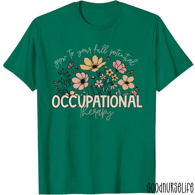 Occupational Therapy Grow To Your Full Potential T-Shirt