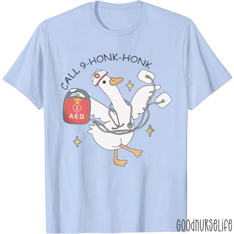 ER Call 9 Honk Honk Silly Goose Nurse T-Shirt