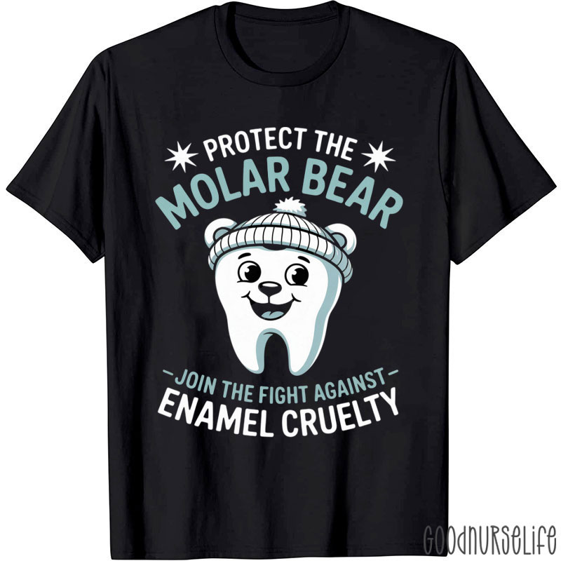 Protect The Molar Bear Join The Fight Against Enamel Cruelty T-Shirt