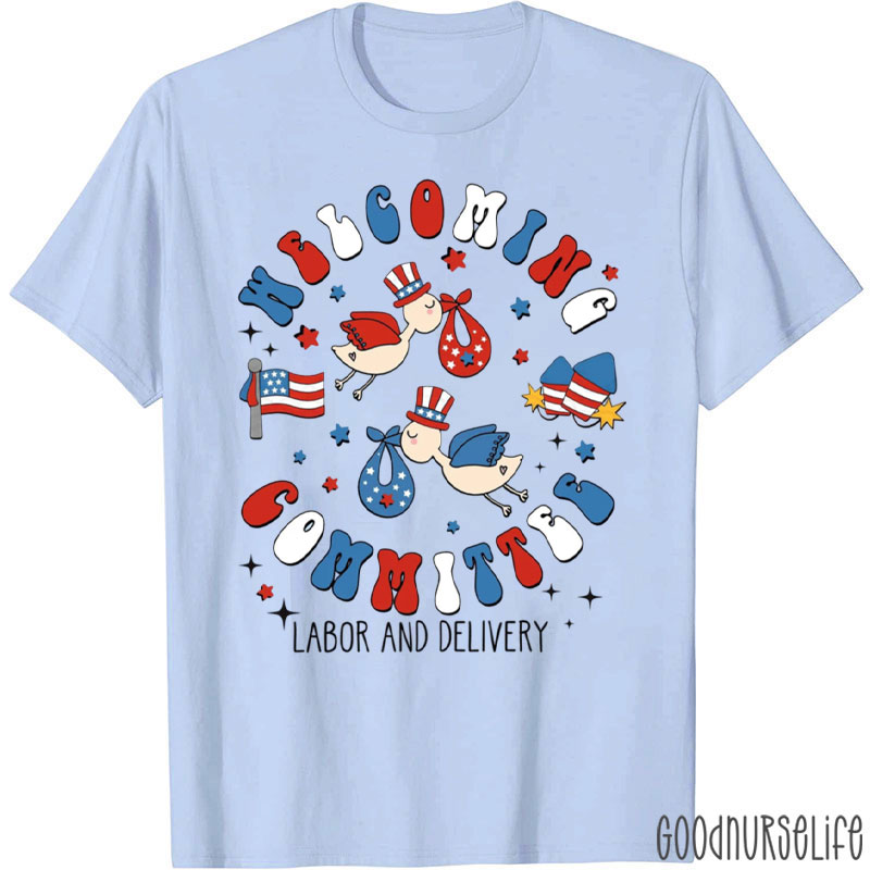 Welcoming Committee Labor And Delivery Nurse T-Shirt