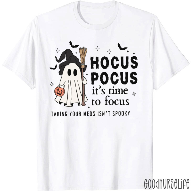 Hocus Pocus It's Time To Focus Nurse T-Shirt