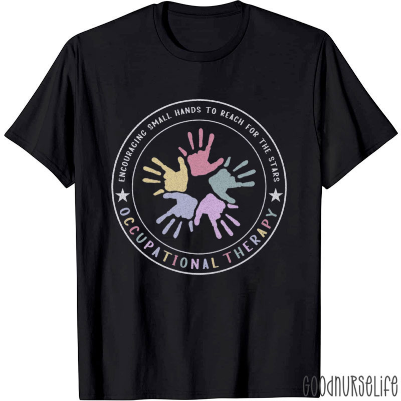 Encouraging Small Hands To Reach For The Stars Occupational Therapy T-Shirt