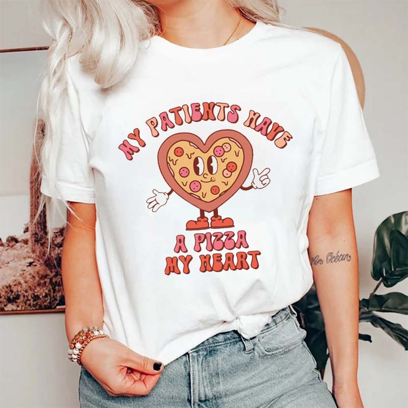 My Patients Have A Pizza Nurse T-Shirt