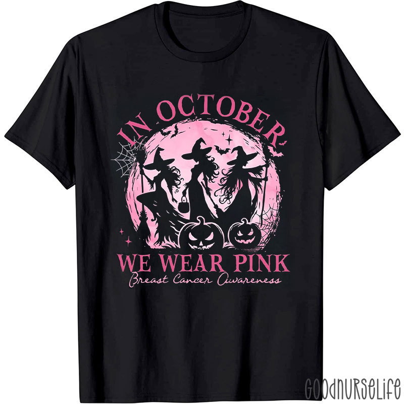 In October We Wear Pink Witch Silhouettes Nurse T-Shirt