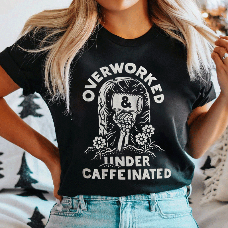 Overworked And Under Caffeinated Nurse T-shirt