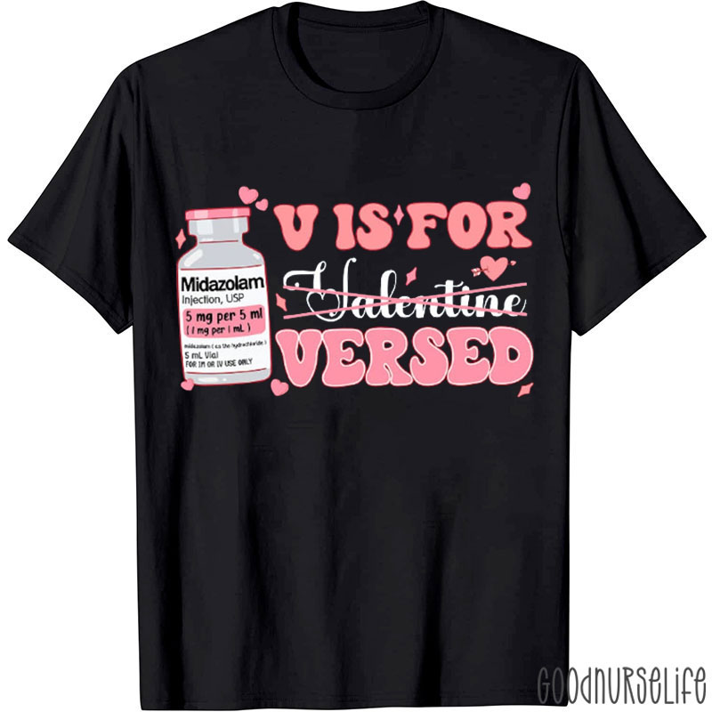 V Is For Valentine Versed Nurse T-shirt