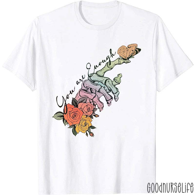 Floral You Are Enough Nurse T-Shirt
