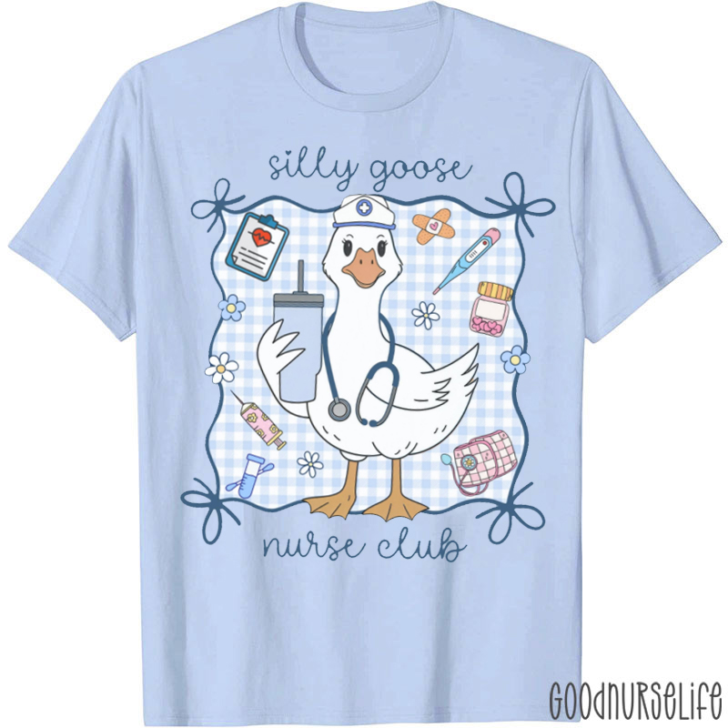 Silly Goose Nurse Club Nurse T-shirt