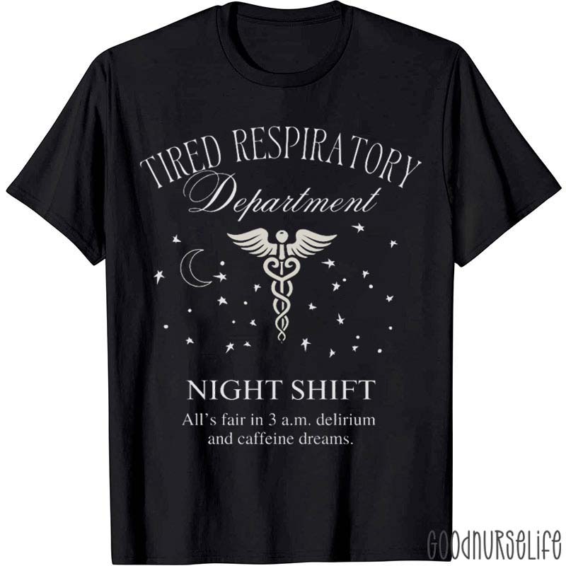 Tired Respiratory Night Shift Nurse T-Shirt