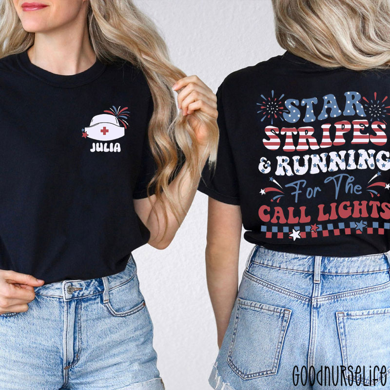 Personalized Name Stars Stripes And Running For The Call Lights Nurse Two Sided T-Shirt