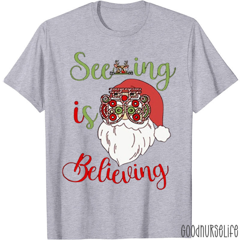 Seeing Is Believing Christmas Nurse T-shirt