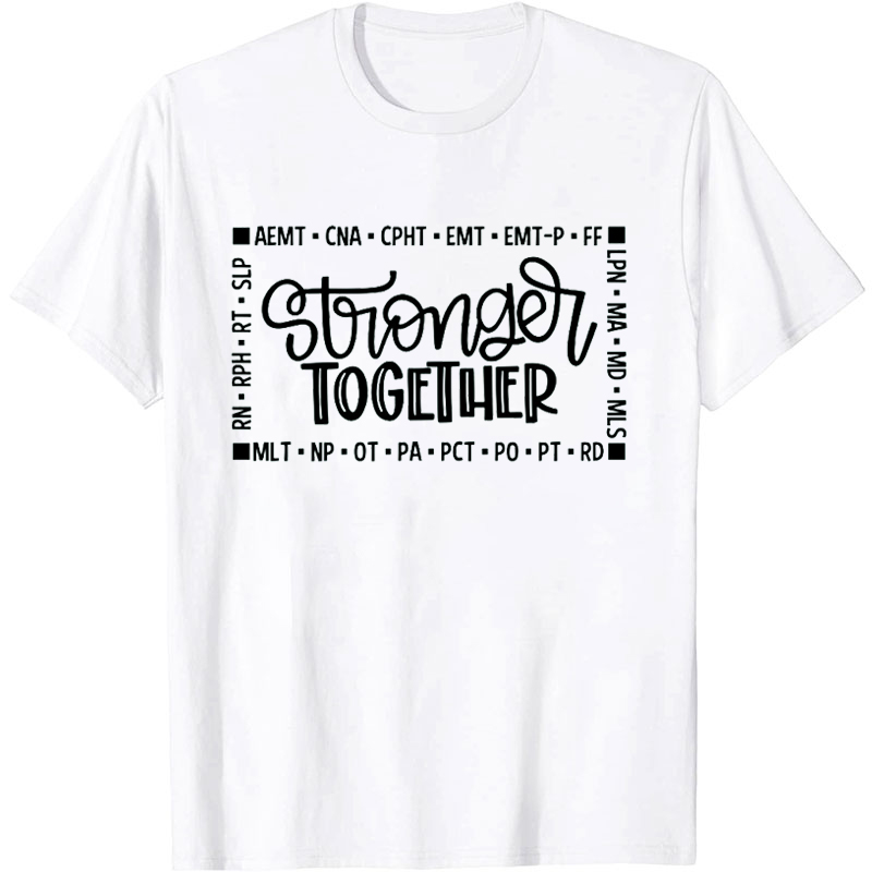 Stronger Together Nurse T-Shirt