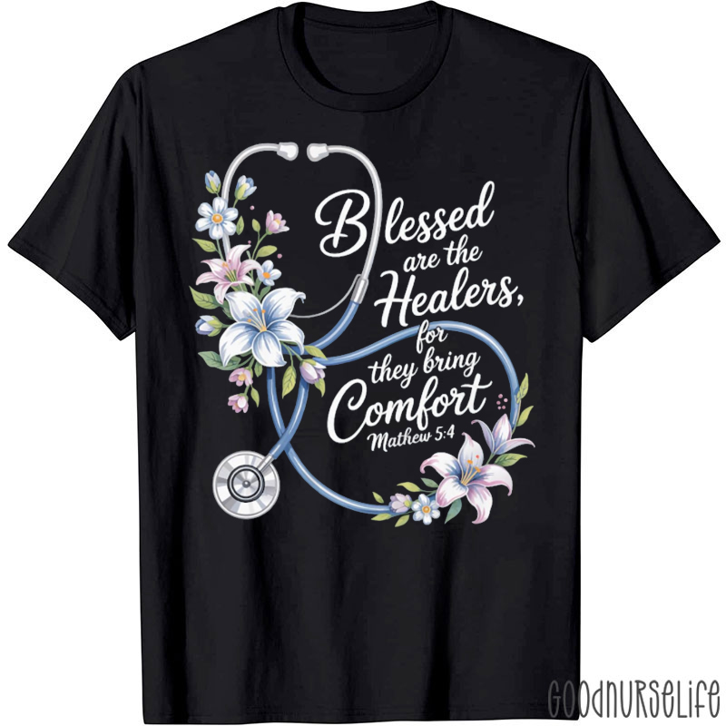 Floral And Stethoscope Blessed Are The Healers For They Bring Comfort T-Shirt