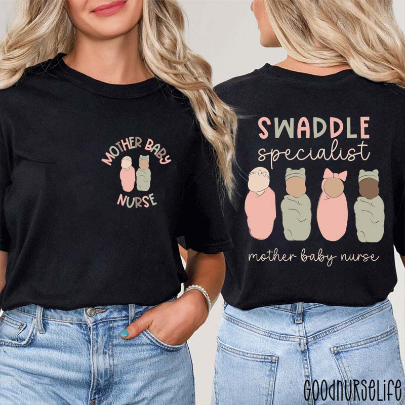 Swaddle Specialist Mother Baby Neonatal ICU Nurse Two Sided T-Shirt