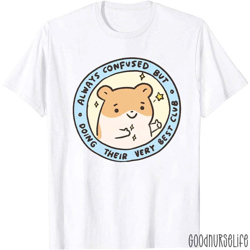 Always Confused But Doing Their Very Best Club T-Shirt