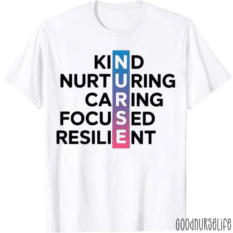 Kind Nurturing Caring Focused Resilient Nurse T-shirt
