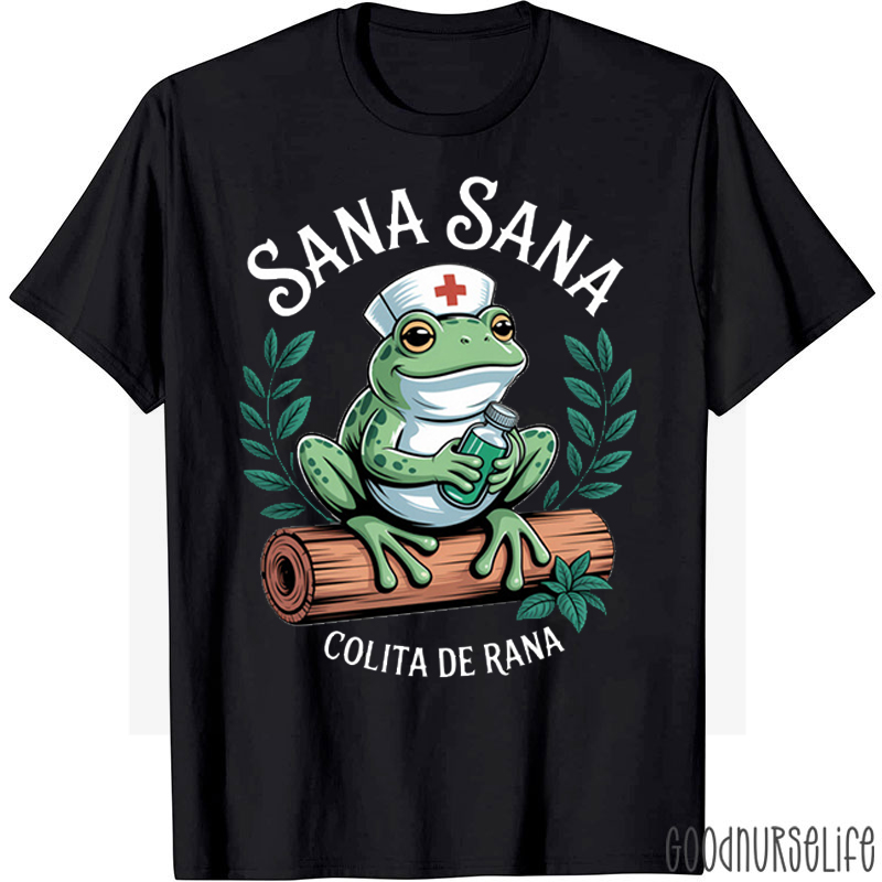 Sana Sana Colita Rana Frog Nurse T-shirt