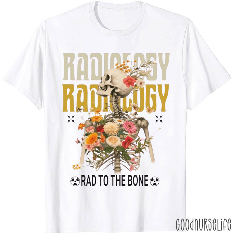 Radiology Rad To The Bone T-Shirt