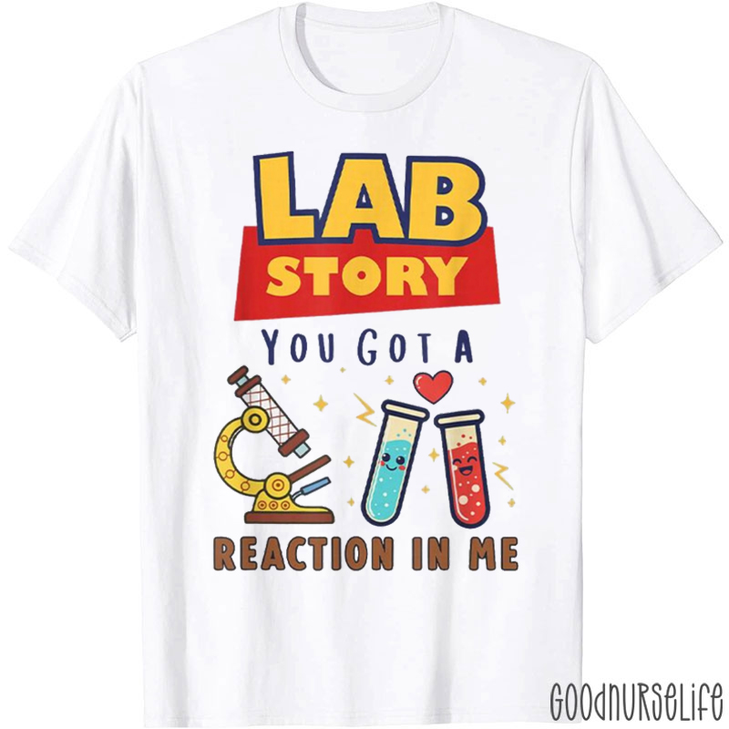 Lab Story You Got A Reaction In Me T-shirt