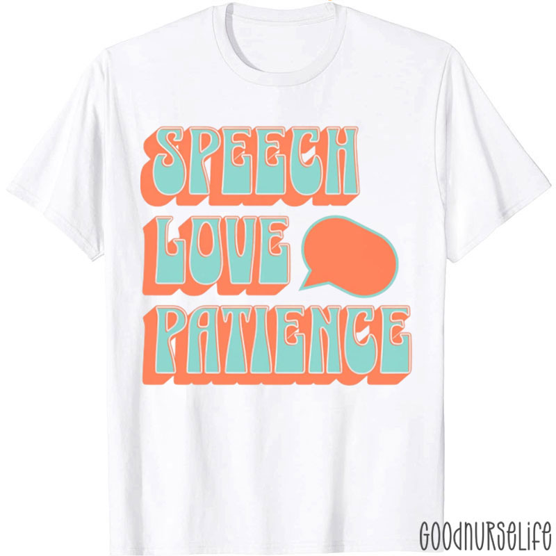Funny Speech Love Patience T-Shirt