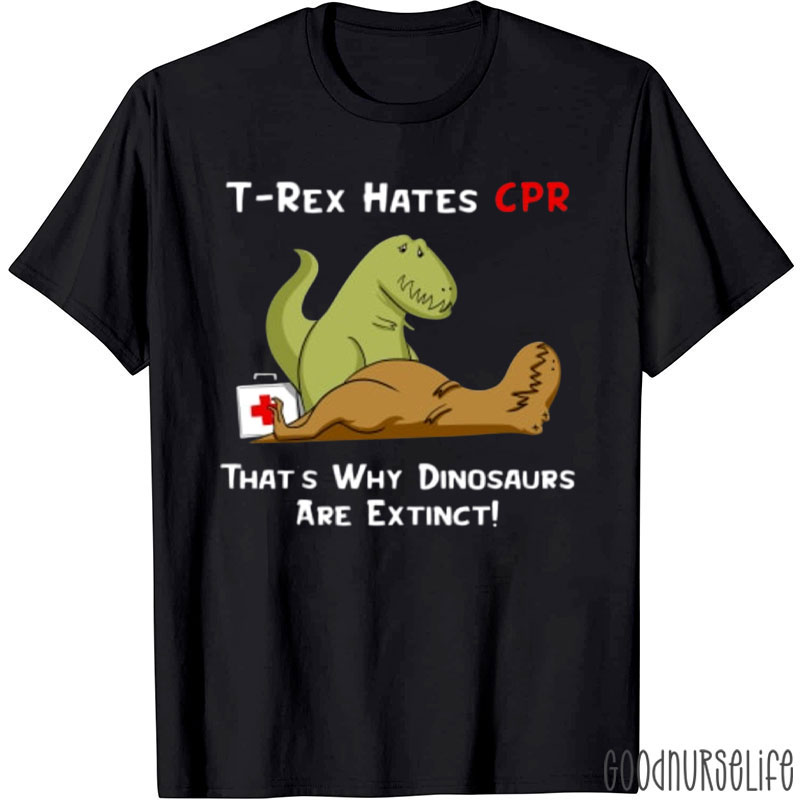 T-Rex Hates CPR Nurse T-Shirt