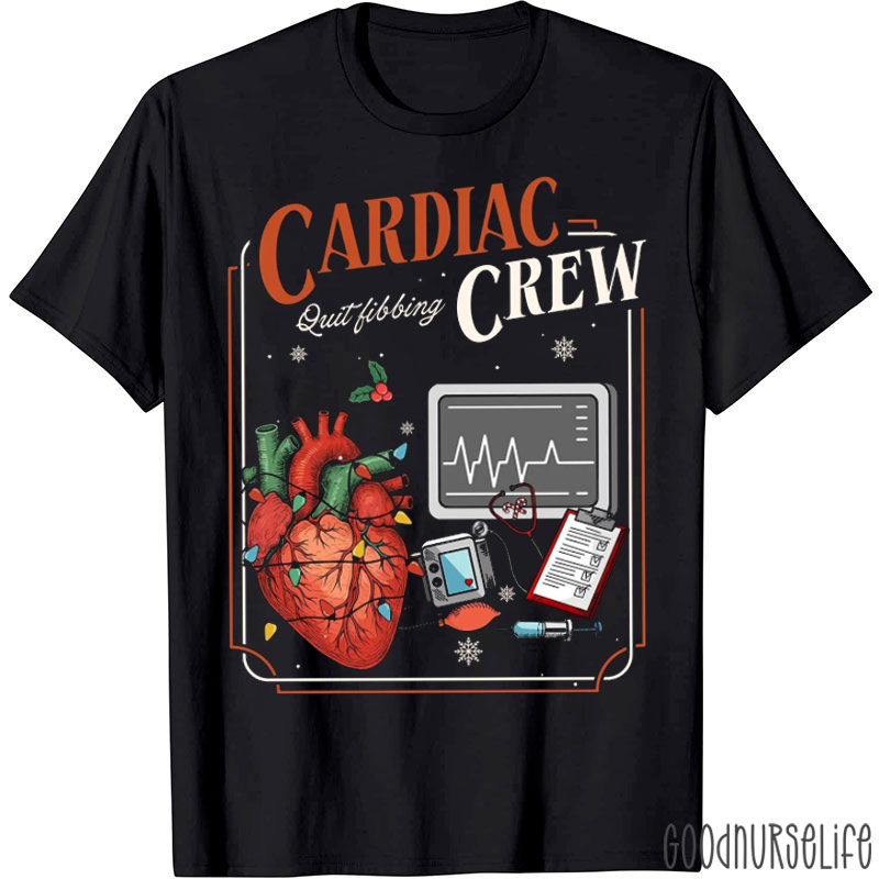 Cardiac Quit Fibbin Crew T-Shirt