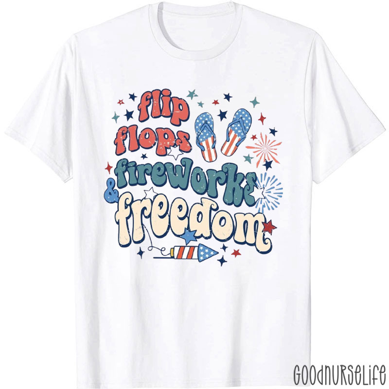Flip Flops Fireworks & Freedom Nurse T-Shirt