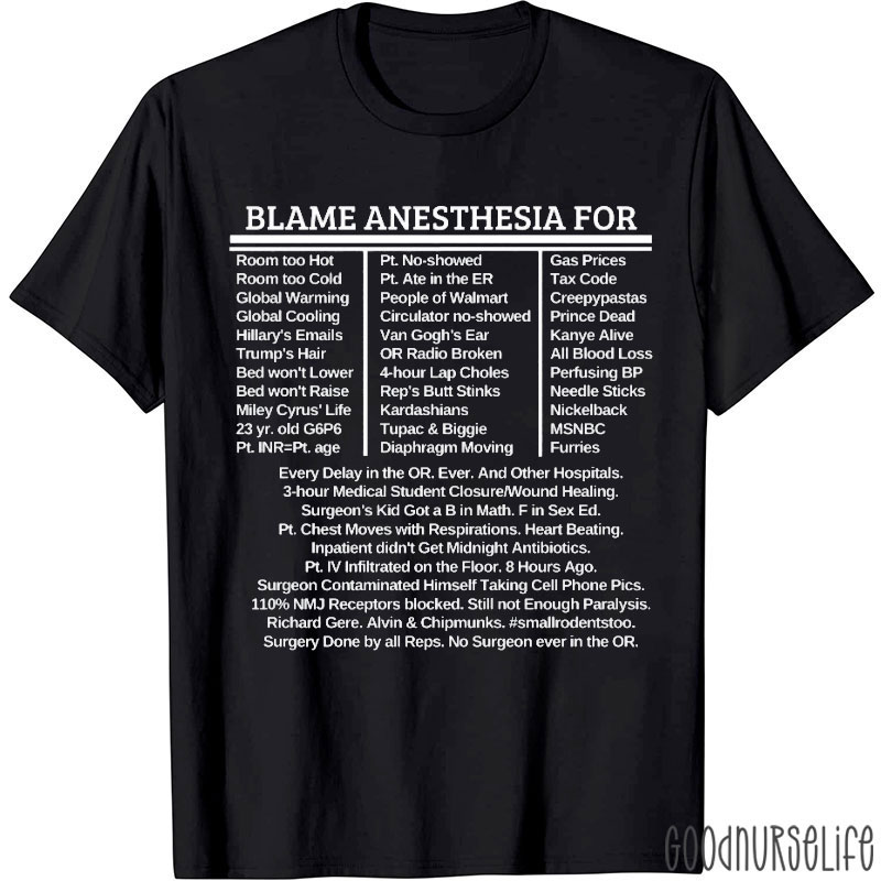 Blame Anesthesia For Nurse T-shirt