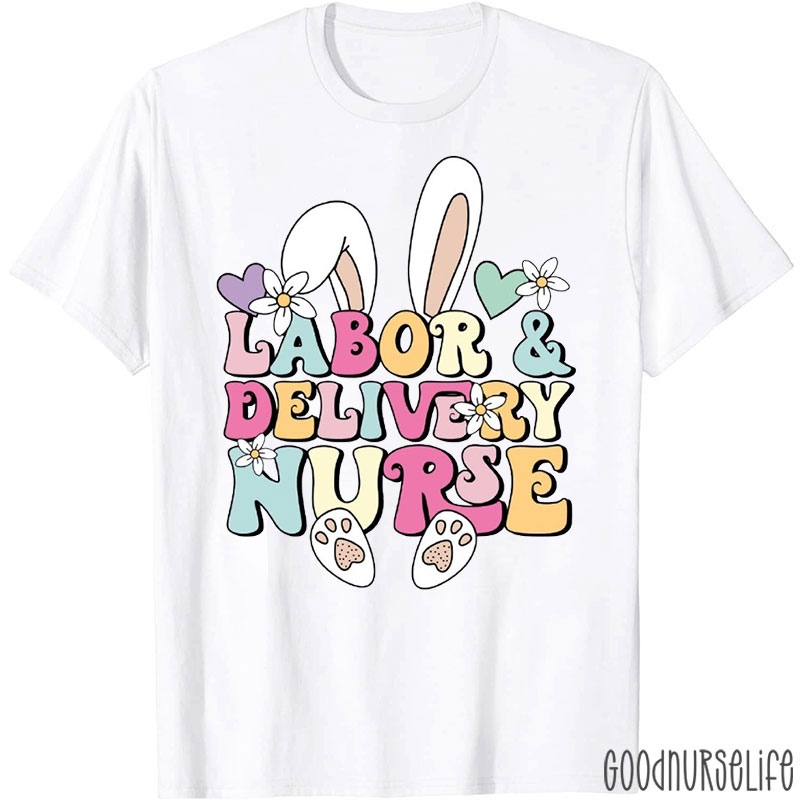 Easter Bunny Labor And Delivery Nurse T-Shirt