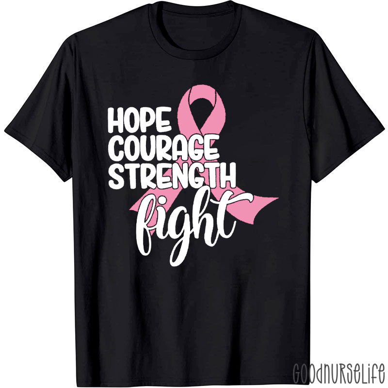 Hope Courage Strengt Fight Breast Cancer Awareness Nurse T-Shirt