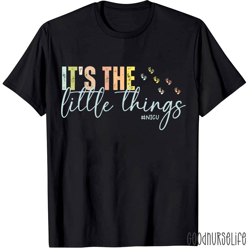 It's The Little Things Nurse T-Shirt