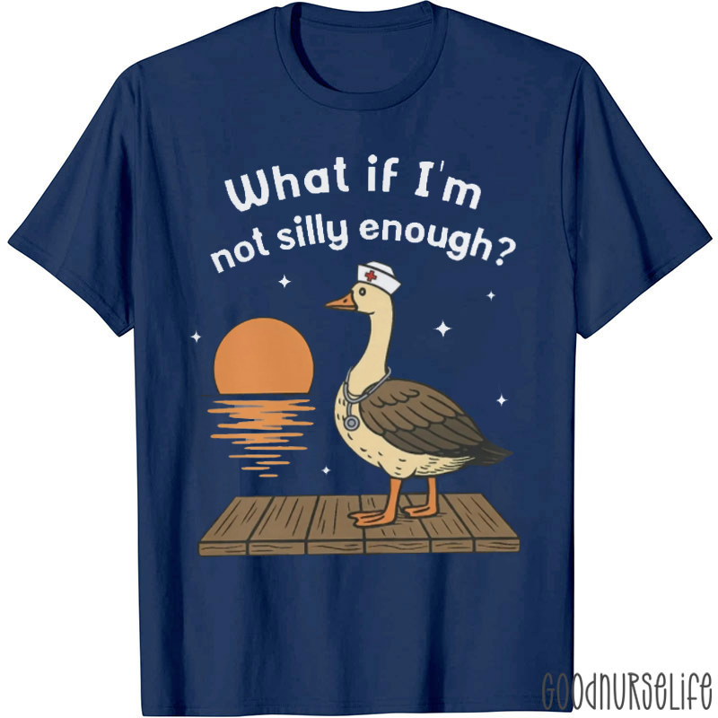 What Is I'm Not Silly Enough T-shirt