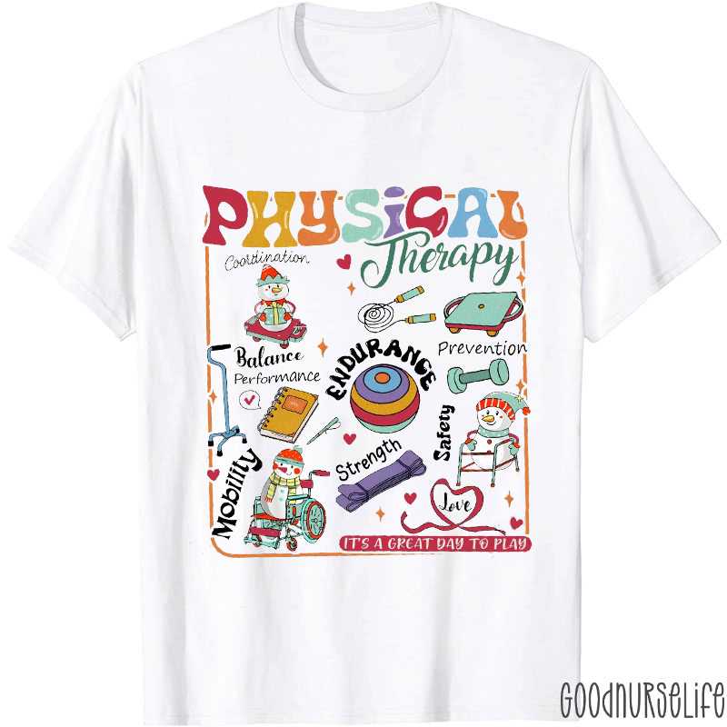 Physical Therapy It's A Great Day To Play T-Shirt