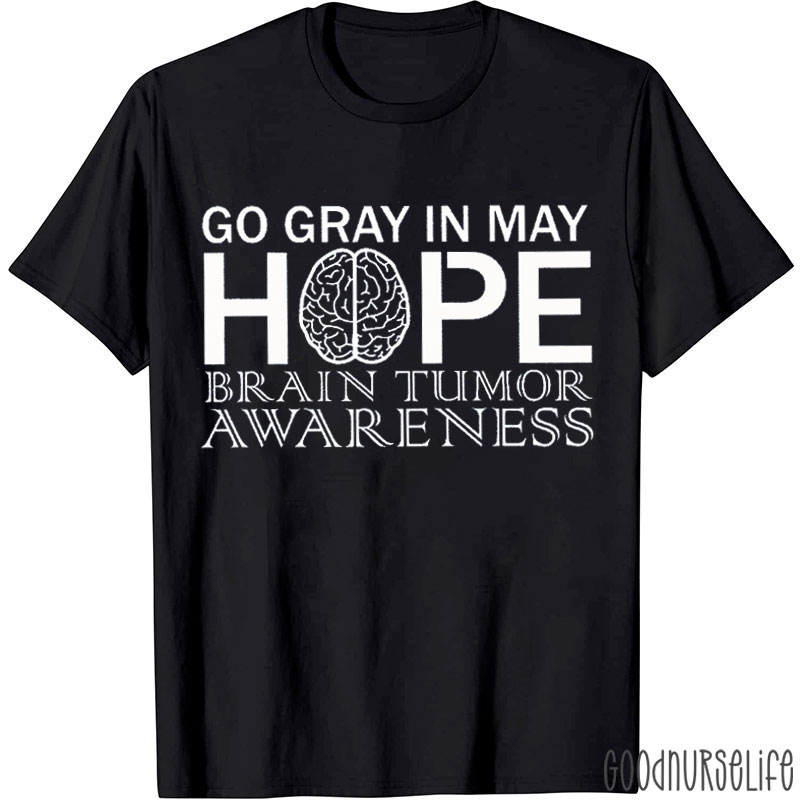 Go Pay In May Hope Brain Tumor Awareness Nurse T-shirt