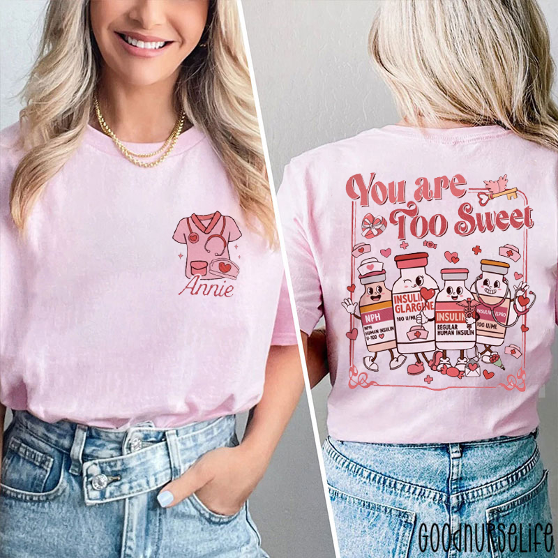 Personalized You Are Too Sweet Two Sided T-Shirt
