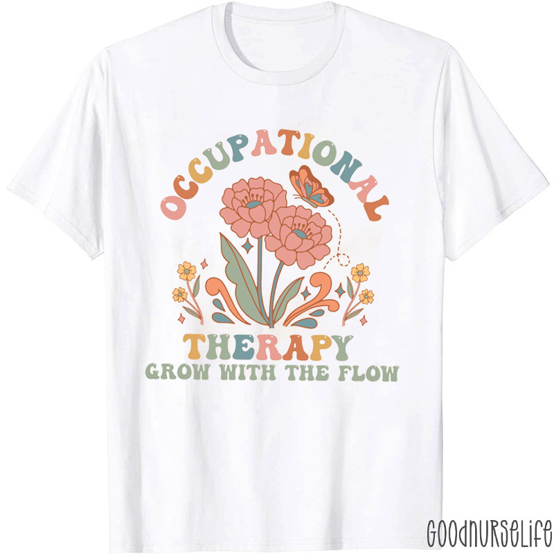 Occupational Therapy Grow With The Flow T-Shirt
