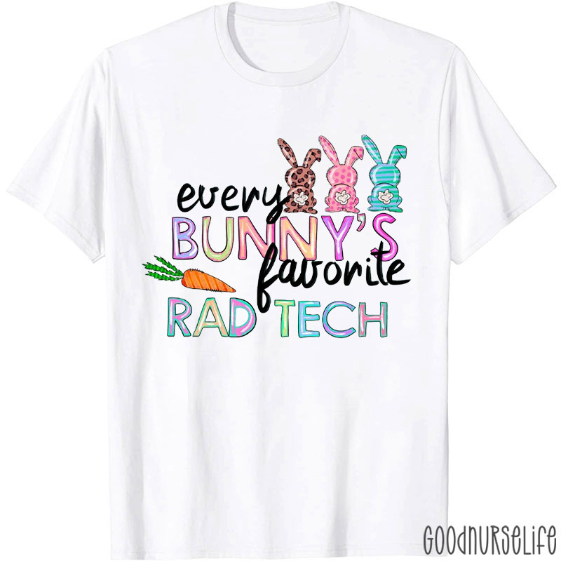 Every Bunny's Favorite Rad Tech Nurse T-Shirt