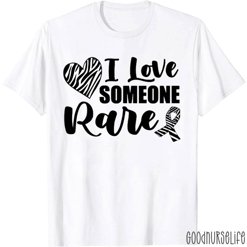 I Love Someone Rare T-shirt