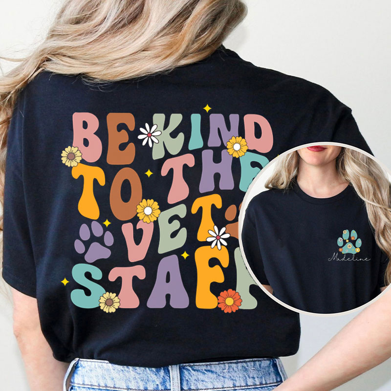 Personalised Be Kind To The Vet Staff Nurse Two Sided T-Shirt