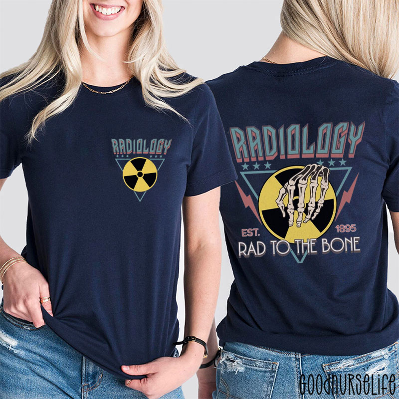 Radiology X-ray Tech Rad To The Bone Two Sided T-Shirt