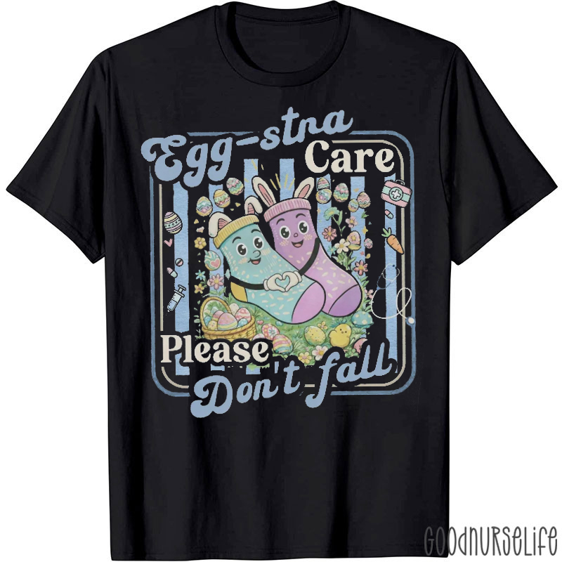 Eggstra Care Please Don't Fall T-shirt
